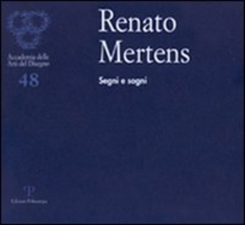 9788859607342-Renato Mertens. Segni e sogni.