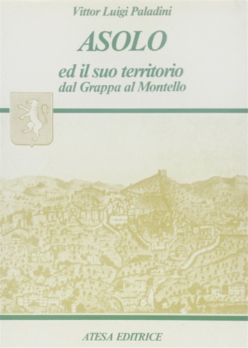 9788870371932-Asolo ed il suo territorio dal Grappa al Montello.