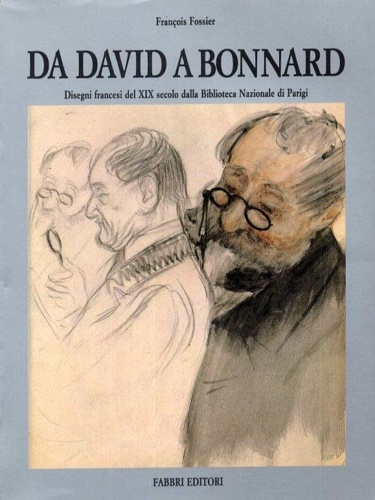 Da David a Bonnard. Disegni francesi  del XIX secolo dalla Biblioteca Nazionale