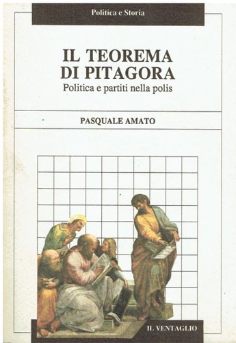 Il teorema di Pitagora. Politica e partiti nella polis.