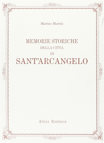 9788870371772-Memorie istorico-critiche della città di Santo Arcangelo (Sant' Arcangelo di Rom