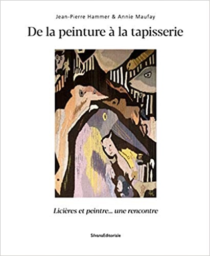 9788836644322-De la peinture à la tapisserie. Jean-Pierre Hammer & Annie Maufay. Licières et p