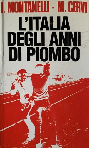 L'Italia degli anni di piombo 1965- 1978.