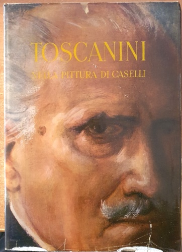 Toscanini nella pittura di Caselli.