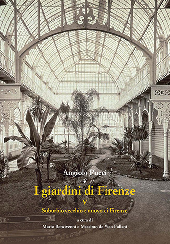 9788822266286-I giardini di Firenze. 5. Suburbio vecchio e nuovo di Firenze.