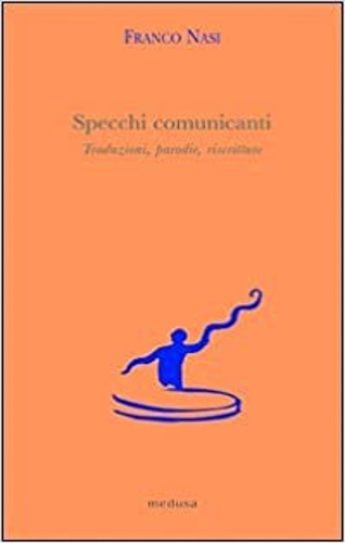 9788876982149-Specchi comunicanti. Traduzioni, parodie, riscritture.