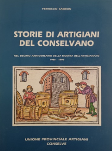 Storie di artigiani del Conselvano nel decimo anniversario della