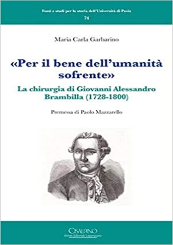 9788820511159-«Per il bene dell'umanità sofrente». La chirurgia di Giovanni Alessandro Brambil