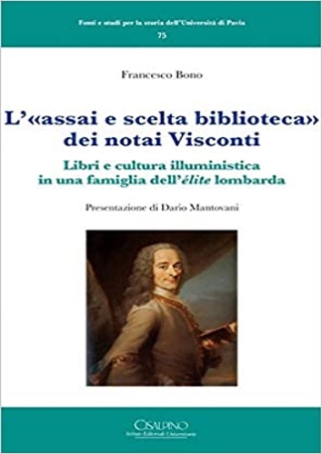 9788820511180-L' «assai e scelta biblioteca» dei notai Visconti. Libri e cultura illuministica