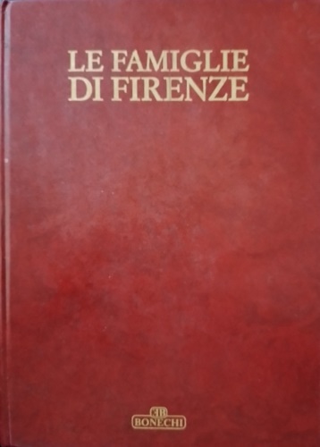 Le famiglie di Firenze. volume II: Quartiere San Giovanni. Quartiere Santa Croce