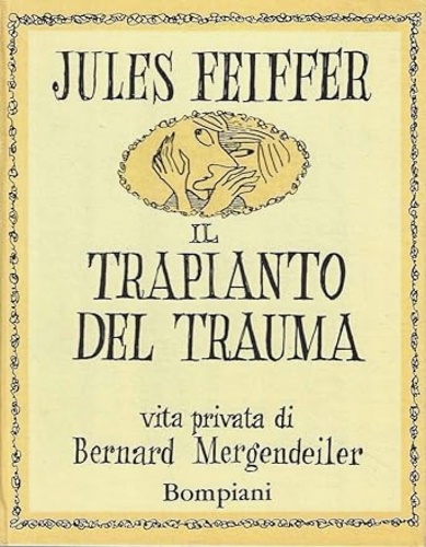 Il trapianto del trauma. Vita privata di Bernard Mergendeiler.