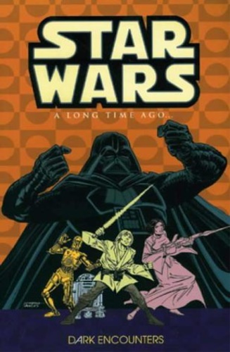 9781840235036-Star Wars: A Long Time Ago...: Dark Encounters. Vol. 2.