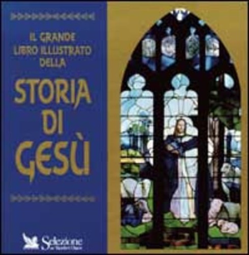 9788870451368-Il grande libro illustrato della storia di Gesù.