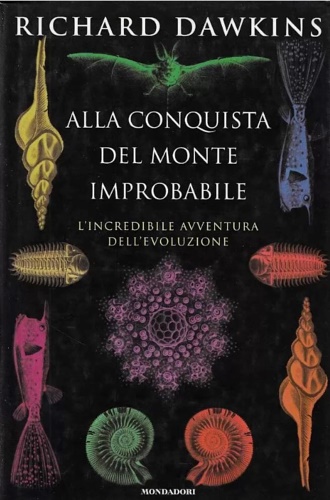 9788804371755-Alla conquista del monte improbabile. Incredibili avventure dell'evoluzione.