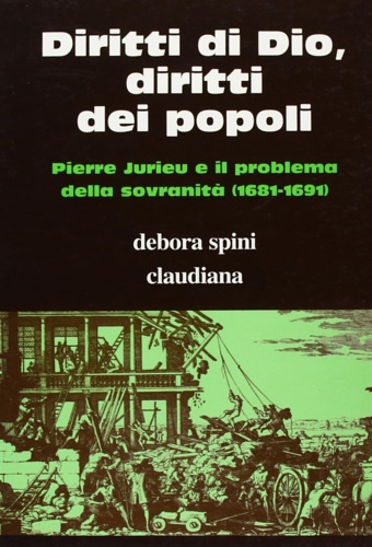 9788870162523-Diritti di Dio, diritti dei popoli. Pierre Jurieu e il problema della sovranità