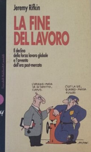 9788880892427-La fine del lavoro. Il declino della forza lavoro globale e l'avvento dell'era p