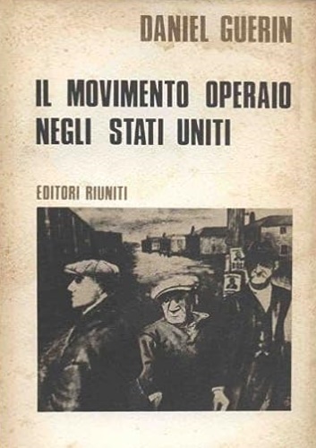 Il movimento operaio negli Stati Uniti 1867-1970,