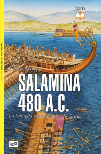 9788861021891-Salamina 480 a.C. La battaglia navale che salvò la Grecia.