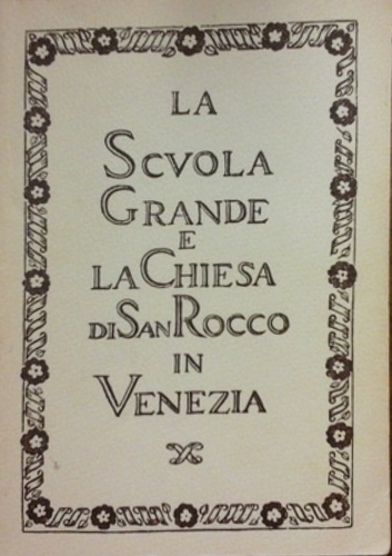 La Scuola Grande e la Chiesa di San Rocco in Venezia.