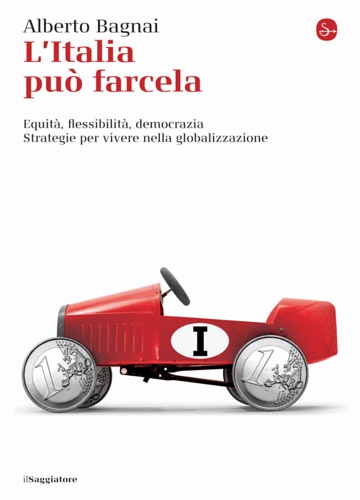 9788842820482-L'Italia può farcela. Equità, flessibilità e democrazia. Strategie per vivere ne