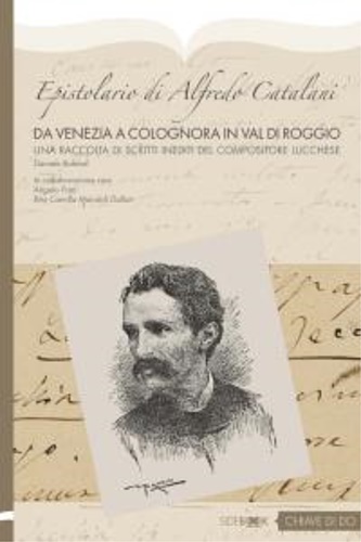 9788898702176-Epistolario di Alfredo Catalani. Da Venezia a Colognora in Val di Roggio. Un rac