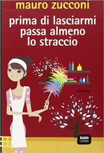 9788878993754-Prima di lasciarmi passa almeno lo straccio.