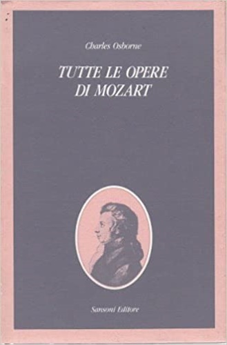 Tutte le opere di Mozart.