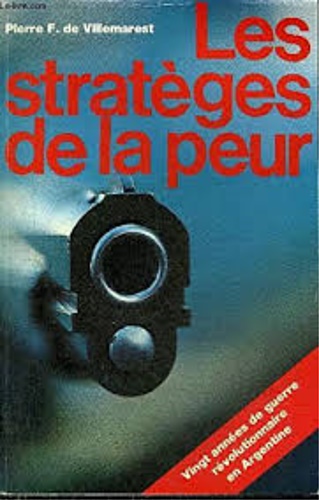 Les strateges de la peur - vingt annees de guerre revolutionnaire en argentine.