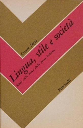 9788807101199-Lingua stile e società. Studi sulla storia della prosa italiana.