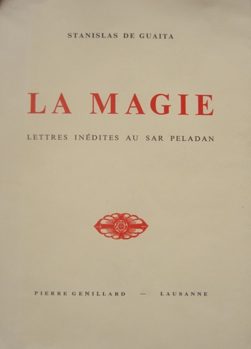 La magie. Lettres inédites au sar Joséphin Peladan.