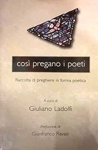 9788821544989-Così pregano i poeti. Raccolta di preghiere in forma poetica.