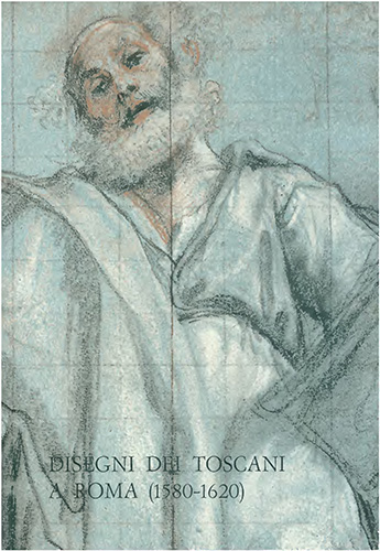 9788822228567-Disegni dei toscani a Roma.1580-1620.