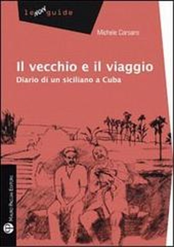 9788856401677-Il vecchio e l'Avana. Diario di un siciliano a Cuba.