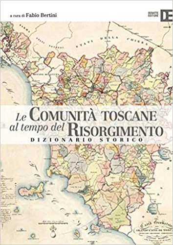 9788862972147-Le comunità toscane al tempo del Risorgimento. Dizionario storico.