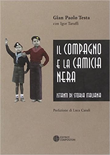 9788877947086-Il compagno e la camicia nera. Istanti di storia italiana.