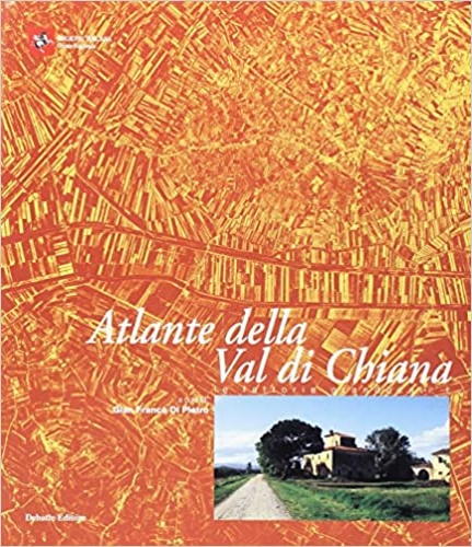 9788862970525-Atlante della val di Chiana.  Le fattorie granducali.