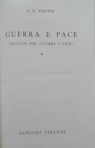 Guerra e pace. Taccuini per Guerra e pace. Tomo primo.