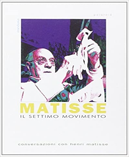 9788876983061-Il settimo movimento. Conversazioni con Henri Matisse.