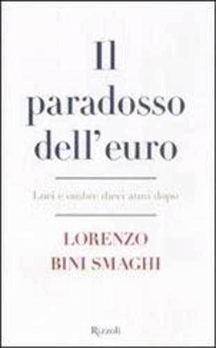 9788817024853-Il paradosso dell'euro. Luci e ombre dieci anni dopo.