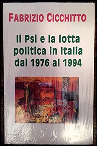 9788877704108-Il PSI e la lotta politica in Italia dal 1976 al 1994.