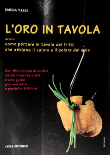 9788870370997-L'oro in tavola. Ovvero come portare in tavola dei fritti che abbiano il calore