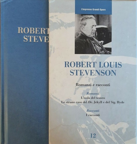 Romanzi e racconti. L'isola del tesoro. Lo strano caso del Dr. Jekyll e del Sig.