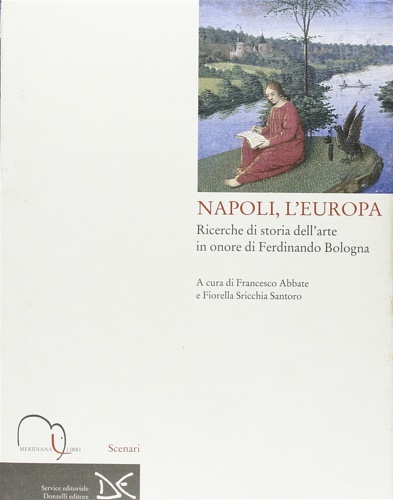 Napoli,l'Europa. Ricerche di storia dell'arte in onore di Ferdinando Bologna.