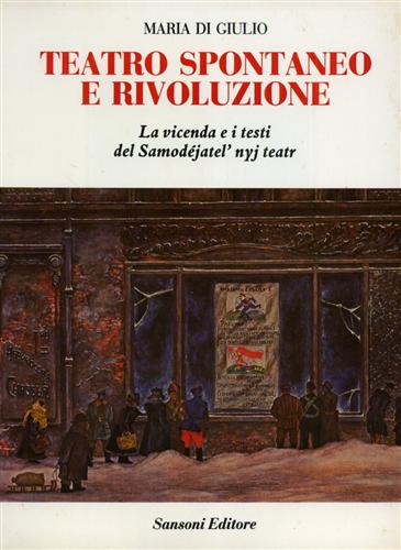 Teatro spontaneo e rivoluzione. La vicenda e i testi del Samodejatel Nyj teatr.