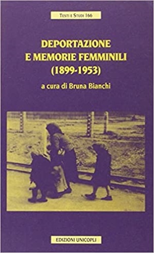 Deportazione e memorie femminili (1899-1953).