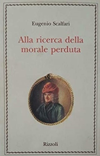 9788817844345-Alla ricerca della morale perduta