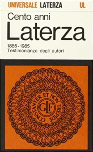 9788842026013-Cento anni Laterza 1855-1985. Testimonianze degli autori.