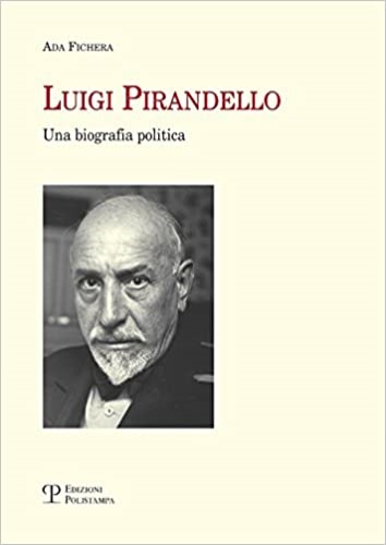 9788859617785-Luigi Pirandello. Una biografia politica.