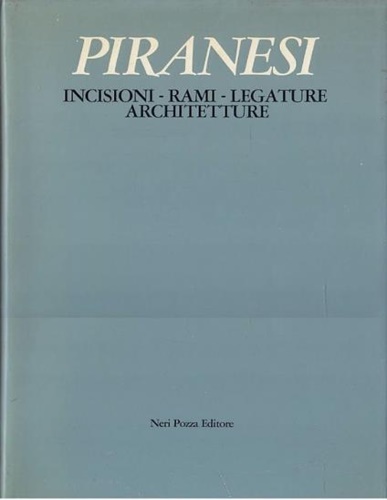 Piranesi, Incisioni, rami, legature, architetture.