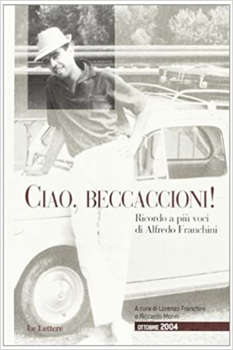 9788871668628-Ciao, beccaccioni. Ricordo a più voci di Alfredo Franchini.